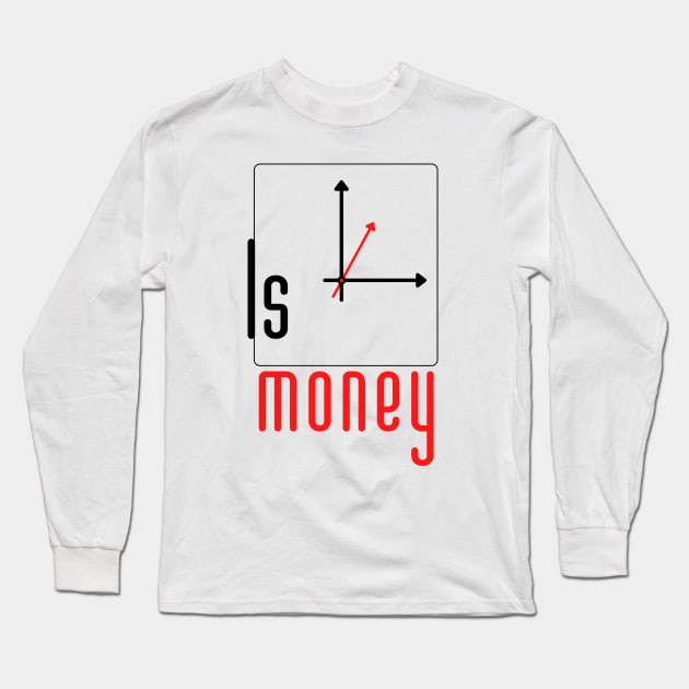 Time is money Long Sleeve T-Shirt by TotaSaid